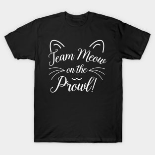 Team Meow On The Prowl T-Shirt